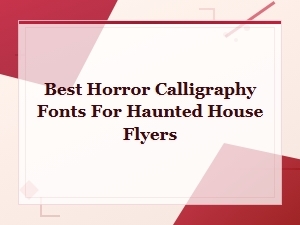 Spooky Calligraphy Fonts for Haunted House Flyers
