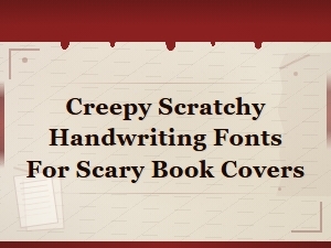 Creepy Scratchy Fonts for Spooky Book Covers