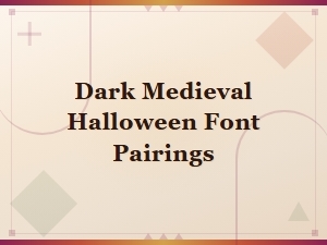 Dark Medieval Halloween Font Pairings for Gothic Design Projects