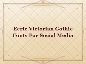 Eerie Victorian Gothic Fonts for Social Media and Halloween Designs