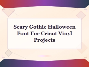 Scary Gothic Halloween Font for Cricut Vinyl Projects Spooky Designs